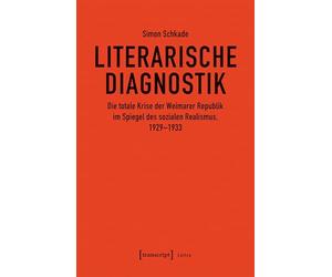 Literarische Diagnostik: Die totale Krise der Weimarer Republik im Spiegel des sozialen Realismus, 1929-1933 (Lettre)