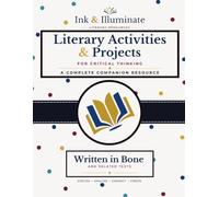 Literary Activities & Projects for Critical Thinking: A Complete Companion Resource for Written in Bone and Related Texts