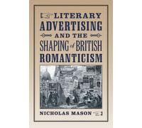 Literary Advertising And The Shaping Of British Romanticism