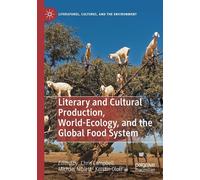 Literary And Cultural Production, World-Ecology, And The Global Food System