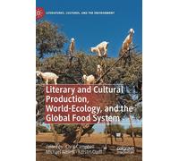 Literary And Cultural Production, World-Ecology, And The Global Food System