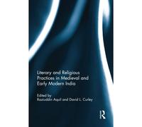 Literary And Religious Practices In Medieval And Early Modern India