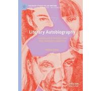 Literary Autobiography: Contemporary Novelists and Their Self-representations