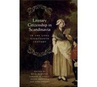 Literary Citizenship In Scandinavia In The Long Eighteenth Century