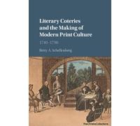 Literary Coteries And The Making Of Modern Print Culture