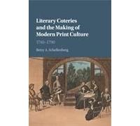Literary Coteries And The Making Of Modern Print Culture