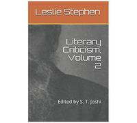 Literary Criticism, Volume 2: Edited By S. T. Joshi