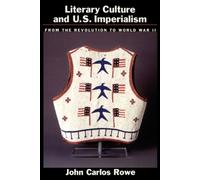 Literary Culture and U.S Imperialism: From the Revolution to World War II NEUF