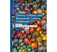 Literary Cultures And Nineteenth-Century Childhoods