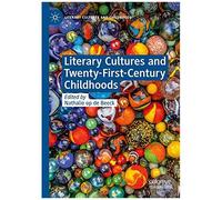 Literary Cultures And Twenty-First-Century Childhoods