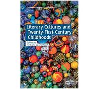 Literary Cultures And Twenty-First-Century Childhoods