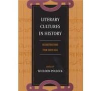 Literary Cultures in History by Edited by Sheldon Pollock Hardcover Book