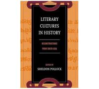 Literary Cultures In History - Reconstructions From South Asia