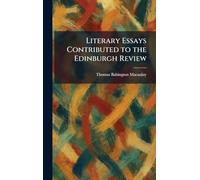Literary Essays Contributed to the Edinburgh Review