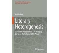 Literary Heterogenesis: Diagrammatic Dynamics. The Interplay Between the Virtual and the Actual