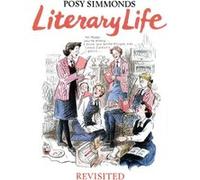 Literary Life Revisited by Posy Simmonds Posy Simmonds, (Auteur)