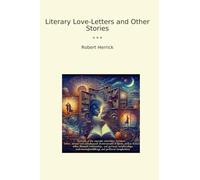 Literary Love-Letters and Other Stories