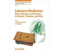 Literary Medicine: Brain Disease and Doctors in Novels, Theater, and Film