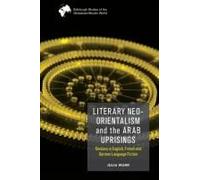Literary Neo-Orientalism And The Arab Uprisings