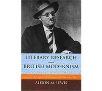 Literary Research and British Modernism, Literary Research: Strategies and Sources Alison Lewis (Auteur)