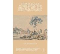 Literary Salons Across Britain and Ireland in the Long Eighteenth Century (Palgrave Studies in the Enlightenment, Romanticism and the Cultures of Print) - [Version Originale] Inconnu (Auteur)