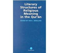 Literary Structures of Religious Meaning in the Qu'Ran, Curzon Studies Int He Qur'an Series