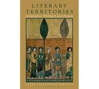 Literary Territories: Cartographical Thinking in Late Antiquity - [Version Originale] Inconnu (Auteur)