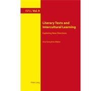 Literary Texts And Intercultural Learning: Exploring New Directions (Intercultural Studies And Foreign Language Learning) (Paperback) Ana Goncalves Matos, (Auteur)