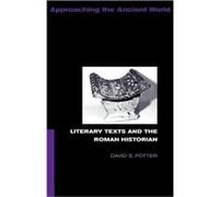Literary Texts and the Roman Historian by David Potter D. S. Potter (Auteur)