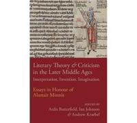 Literary Theory And Criticism In The Later Middle Ages