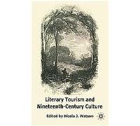 Literary Tourism and Nineteenth-Century Culture