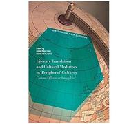 Literary Translation And Cultural Mediators In 'peripheral' Cultures