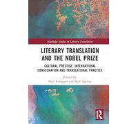 Literary Translation and the Nobel Prize: Cultural Prestige, International Consecration and Translational Practice