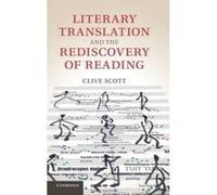 Literary Translation and the Rediscovery of Reading - [Version Originale] Clive Scott (Auteur)