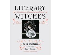 Literary Witches: A Celebration of Magical Women Writers