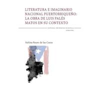 Literatura e imaginario nacional puertorriqueño: la obra de Luis Palés Matos en su contexto