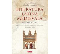 Literatura latina medievala. Un manual - Claudio Leonardi, Editie in limba romana