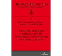 Literaturas En Diálogo Y Escrituras En Redes. Textos Críticos Sobre Escritoras De América Y España