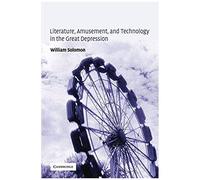 Literature, Amusement, And Technology In The Great Depression
