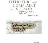 Literature and Complaint in England 12721553 by Scase Wendy Geoffrey Shepherd Professor of Medieval English Literature University of Birmingham Hardcover Wendy Scase (Auteur)
