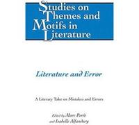 Literature and Error: A Literary Take on Mistakes and Errors (Studies on Themes and Motifs in Literature) - [Version Originale] Inconnu (Auteur)