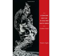 Literature And Film In Cold War South Korea - Freedom′S Frontier