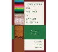 Literature And History In Carlos Fuentes