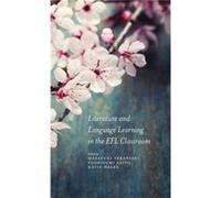 Literature And Language Learning In The Efl Classroom (Hardcover) Masayuki Teranishi, Yoshifumi Saito, Katie Wales (Auteur)
