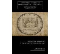 Literature And Music In The Atlantic World, 1767-1867