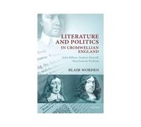 Blair Worden Literature and Politics in Cromwellian England (Poche)