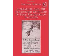 Literature And The Encounter With God In Post-Reformation England