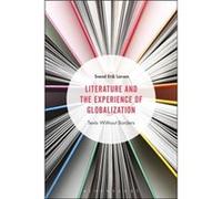 Literature and the Experience of Globalization by Larsen & Professor Svend Erik Aarhus University & Denmark Unknown (Auteur)