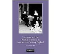 Literature And the Politics of Family in Seventeenth-Century England Su Fang Ng (Auteur)