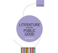 Literature and the Public Good by Rick Institute for English Studies in the School of Advanced Study at the University of London Rylance Paperback Book Inconnu (Auteur)